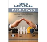 Fondo de Garantía Salarial. Paso a paso: Claves legales y jurisprudenciales sobre el FOGASA: cobertura, beneficiarios, límites, procedimiento e intervención procesal