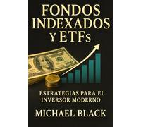 Fondos Indexados y ETFs: Estrategias para el Inversor Moderno
