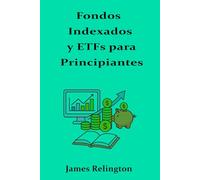 Fondos Indexados y ETFs para Principiantes