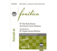 FONETICA NIVEL AVANZADO B2 ED 2022 | Maria Pilar Nuño Alvarez, Conchita Rodriguez Franco