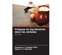 Fongues et mycotoxines dans les céréales: Riz et maïs