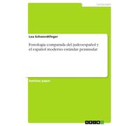 Fonología comparada del judeoespañol y el español moderno estándar peninsular