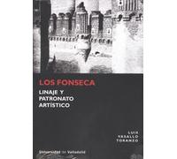 Fonseca, Los. Linaje y patronato artístico (SIN COLECCION)