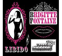 Fontaine, Brigitte - Libido