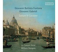 Dongois, William Le Concert Brise - Fontana Y Gabrieli: Sonatas Y Canciones