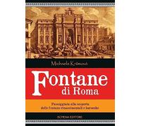 Fontane di Roma. Passeggiata alla scoperta delle fontane rinascimentali e barocche