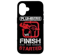 Fontanero Fontanería Acabado Lo Que Su Marido Empezó Carcasa para iPhone 16