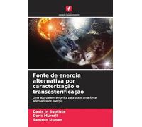 Fonte de energia alternativa por caracterização e transesterificação: Uma abordagem empírica para obter uma fonte alternativa de energia