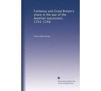 Fontenoy and Great Britain's share in the war of the Austrian succession, 1741-1748