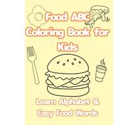 Food ABC Coloring Book for Kids: Learn Alphabet & Easy Food Words (Happy Learning Coloring Series)