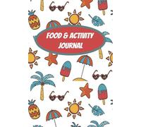 Food & Activity Journal: A Daily Planner for Tracking Meals, Calories, Fitness & Healthy Habits
