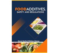 FOOD ADDITIVES, SAFETY AND REGULATIONS