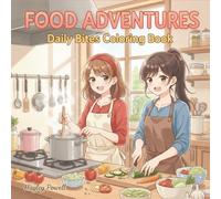 Food Adventures: Daily Bites Coloring Book - 40 Anime Girls in Japanese Cafes, Street Food Stalls and Cozy Kitchens for Adults and Teens (Anime Coloring Book)