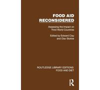 Food Aid Reconsidered: Assessing the Impact on Third World Countries (Routledge Library Editions: Food and Diet)