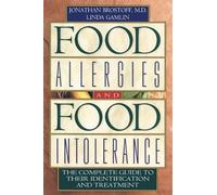 Food Allergies and Food Intolerance: The Complete Guide to Their Identification and Treatment