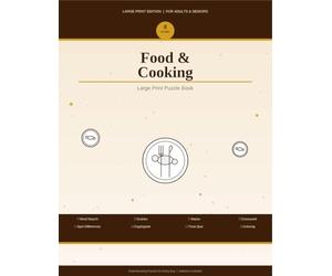 Food and Cooking Large Print Puzzle Book for Adults and Seniors: 8-in-1 Activity Book with Word Search, Sudoku, Mazes, Crossword, Spot the Difference, ... and Coloring Pages - Solutions Included