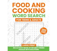 Food and Cooking Word Search Large Print For Teens & Adults: Big Activity Book with 1200 NEW Hidden Words & 100 Themed Puzzles with Solutions - Fun ... Activities for Memory, Focus & Relaxation