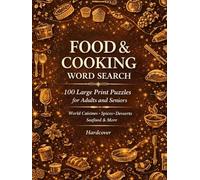 Food and Cooking Word Search Puzzle Book: 100 Large Print Puzzles for Adults and Seniors with 20 Delicious Themed Categories Featuring World Cuisines ... with Complete Answer Key | Hardcover Edition