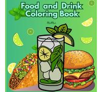 Food and Drink Coloring Book: For Adults, Teens, and Kids | Bold and Easy | Simple and Big Designs for Relaxation Featuring a Variety of Foods and Drinks