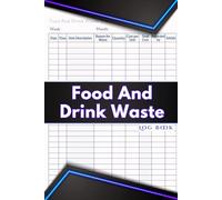 Food and Drink Waste Log Book: Food and Beverage Waste Log | Daily Tracker for Commercial Kitchens, Cafes, and Hospitality Businesses