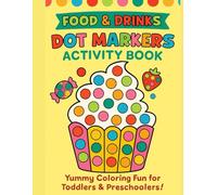 Food and drinks dot markers activity book: Big bold easy colouring pages for toddler and preschoolers,1-8yrs old