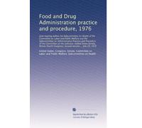 Food and Drug Administration practice and procedure, 1976: Joint hearing before the Subcommittee on Health of t...