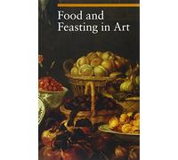 Food and Feasting in Art (Guide to Imagery)