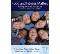 Food and Fitness Matter: Raising Healthy, Active Kids