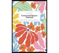 Food and Fitness Planner: A 90-Day Log for Food, Fitness, and Focus