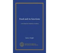 Food and its functions (c.2): a text-book for students of cookery