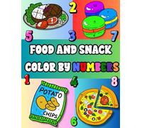 Food and Snack Color by Numbers: A Tasty Adventure with Simple and Fun Drawings to Color