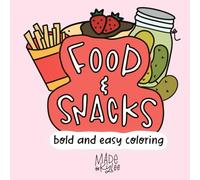 Food and Snacks Bold and Easy Coloring Book