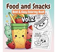Food and Snacks Bold and Easy Coloring Book Vol.2: Cute illustrations for children and adults with a variety of foods, drinks, desserts, fruits and more