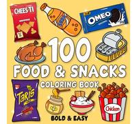 Food and Snacks Coloring Book Bold and Easy: 100 Big and Simple Designs Featuring Tasty Treats, Desserts, Drinks, Fruits, and More for Adults, Kids, Teens, Children, and Seniors for Relaxation