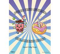 Food and sweet coloring book: Sweet & silly treats tome 3