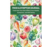 Food and Symptom Journal: Food Diary Symptom Tracker to Help Track How Your Diet Affects Your Symptoms | Log Book for IBS, Intolerance, Allergies, Crohn’s, Ulcerative Colitis, and Other