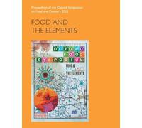 Food and the Elements: Proceedings of the Oxford Symposium on Food and Cookery 2025