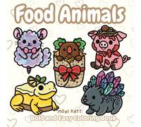Food Animals A Bold and Easy Coloring Book: Cute Animals as Food and Desserts (Bold and Easy Coloring Books by Moni Katt)