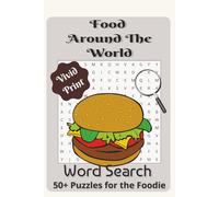 Food Around The World Word Search Puzzle Book: Food Lovers, Cooking Enthusiasts, Diners, and More ⏐ 6x9 inches, 110 pages ⏐ 50+ puzzles … Gift for ... and Free Time Author: WordFinders Inc