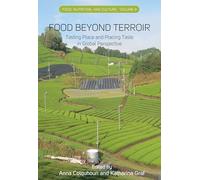 Food Beyond Terroir: Tasting Place and Placing Taste in Global Perspective: 9 (Food, Nutrition, and Culture, 9)