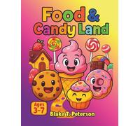 Food & Candy Land: Great Coloring Book For Kids Ages 3-7