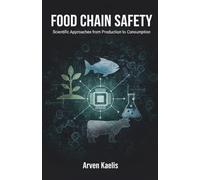Food Chain Safety: Scientific Approaches from Production to Consumption (Agricultural Science and Food Safety)