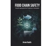 Food Chain Safety: Scientific Approaches from Production to Consumption (Agricultural Science and Food Safety)