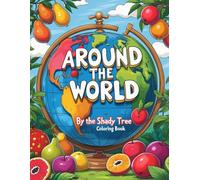 Food Coloring: Around The World Kid Coloring Book for Creativity: Educational fruit coloring book where kids can learn about different fruits