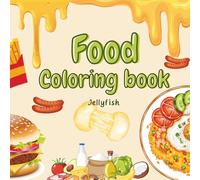 Food: Coloring book for adults and children, bold and easy, simple and large design for relaxation with a variety of foods (bold and easy coloring)