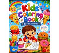 Food Coloring Book for Kids Ages 3-6: Cute & Easy Food and Snack Coloring Pages for Toddlers and Preschoolers | Fun Desserts, Fruits, Fast Food & Sweet Treats | Big Simple Designs for Boys & Girls