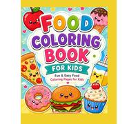FOOD COLORING BOOK FOR KIDS: Fun & Easy Food and Drink Coloring Pages for Kids (Smart kids colouring books)