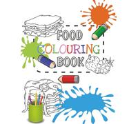 Food Colouring Book: Great for Kids, Teens and Adults | Large Print 8.5x11 | 58 Pictures | Single Sided Paper | Perfect for gifts, relaxation, loot bags and more!