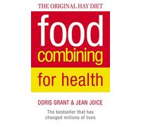 Food Combining for Health: The Original Hay Diet: The Sunday Times Bestsellar and Optimal Health Guide