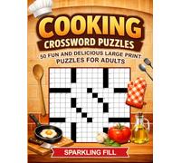 Food & Cooking Crossword Puzzles: 50 Large-Print Themed Crossword Puzzles (Sparkling Fill Crossword Puzzles)